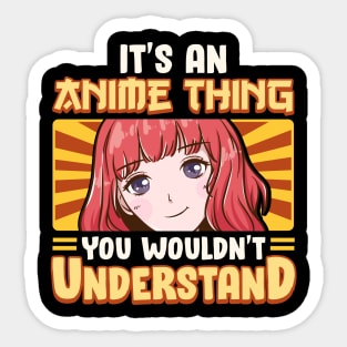 It's An Anime Thing You Wouldn't Understand Sticker